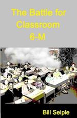 The Battle for Classroom 6-M