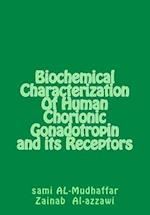 Biochemical Characterization Of Human Chorionic Gonadotropin and its Receptors