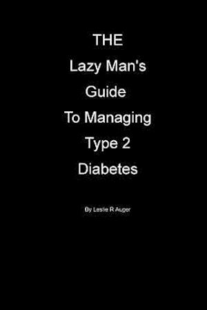 The Lazy Mans Guide to Managing Type 2 Diabietes