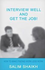 Interview Well and Get the Job!