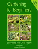 Gardening For Beginners: Discovering Your Green Fingers 