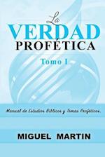 La Verdad Profetica Tomo 1