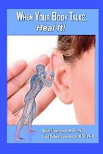 When Your Body Talks, Heal It!