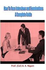 How to Face Interviews and Examinations