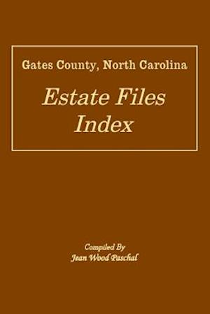 Gates County, North Carolina Estate Files Index