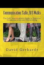 Communication Talks, B/S Walks