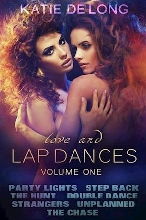 Love And Lap Dances Volume One