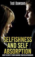 Selfishness and Self Absorption