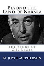 Beyond the Land of Narnia: The Story of C.S. Lewis 