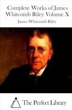 Complete Works of James Whitcomb Riley Volume X
