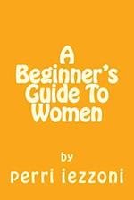 A Beginner's Guide to Women