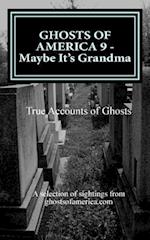 Ghosts of America 9 - Maybe It's Grandma