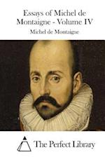 Essays of Michel de Montaigne - Volume IV