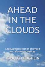 Ahead in the Clouds: A substantial collection of revised and reformatted weblogs 