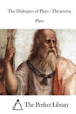The Dialogues of Plato - Theaetetus