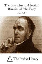 The Legendary and Poetical Remains of John Roby