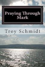 Praying Through Mark