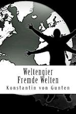 Weltengier - Fremde Welten