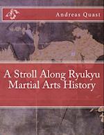 A Stroll Along Ryukyu Martial Arts History