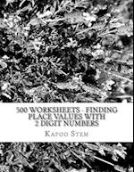 500 Worksheets - Finding Place Values with 2 Digit Numbers