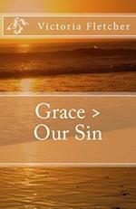 Grace > Our Sin