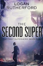 The Second Super (the First Superhero, Book One)