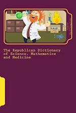 The Republican Dictionary of Science, Mathematics and Medicine