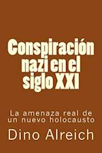 Conspiracion Nazi En El Siglo XXI