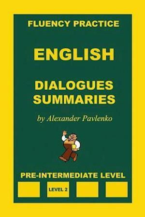 English, Dialogues and Summaries, Pre-Intermediate Level