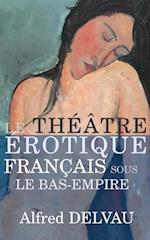 Le Théâtre Érotique Français Sous Le Bas-Empire