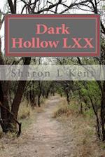 Dark Hollow LXX