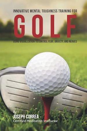 Innovative Mental Toughness Training for Golf