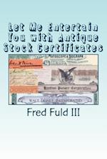 Let Me Entertain You with Antique Stock Certificates: The History of the Entertainment Industry through Old Stocks and Bonds 