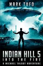 Indian Hill 5: Into The Fire 