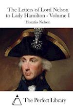 The Letters of Lord Nelson to Lady Hamilton - Volume I