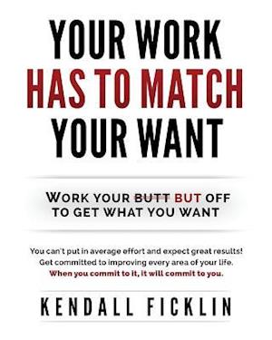 Your Work Has to Match Your Wants