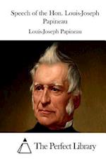 Speech of the Hon. Louis-Joseph Papineau