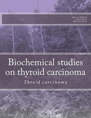 Biochemical studies on thyroid carcinoma