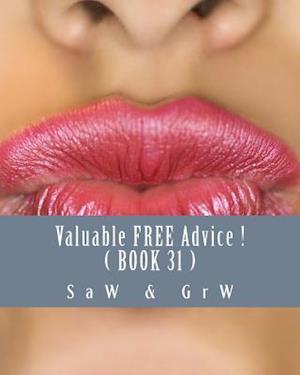 Valuable Free Advice ! ( Book 31 )