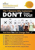 The 7 Reasons Why Customers Don't Choose You!