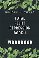 Dr. Paul's Total Relief, Depression, Workbook, Book 1