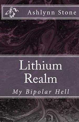 Lithium Realm: My Bipolar Hell