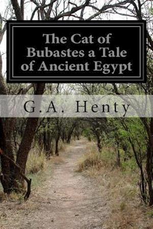 The Cat of Bubastes a Tale of Ancient Egypt