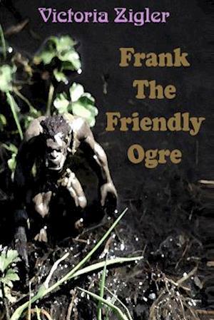 Frank the Friendly Ogre