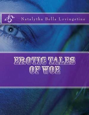 Erotic Tales of Woe