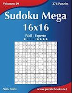 Sudoku Mega 16x16 - de Facil a Experto - Volumen 29 - 276 Puzzles