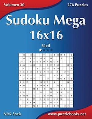 Sudoku Mega 16x16 - Facil - Volumen 30 - 276 Puzzles