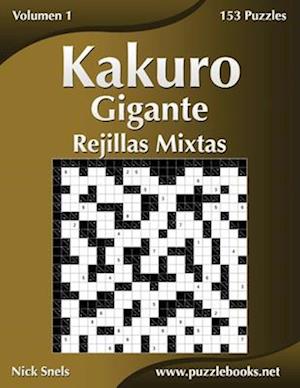 Kakuro Gigante Rejillas Mixtas - Volumen 1 - 153 Puzzles