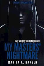 My Masters' Nightmare Season 1, Episodes 11 - 15