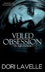 Veiled Obsession (His Agenda 1)